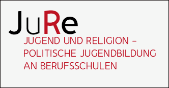 Jugend und Religion (JuRe). Politische Jugendbildung an Berufsschulen